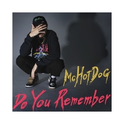 MC hotdog 《Do you remember》